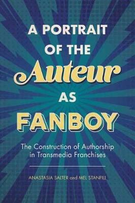 Book cover for A Portrait of the Auteur as Fanboy