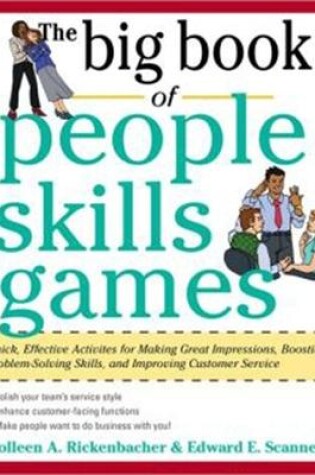 Cover of The Big Book of People Skills Games: Quick, Effective Activities for Making Great Impressions, Boosting Problem-Solving Skills and Improving Customer Service