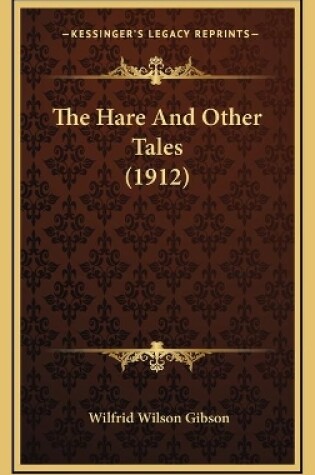 Cover of The Hare And Other Tales (1912)