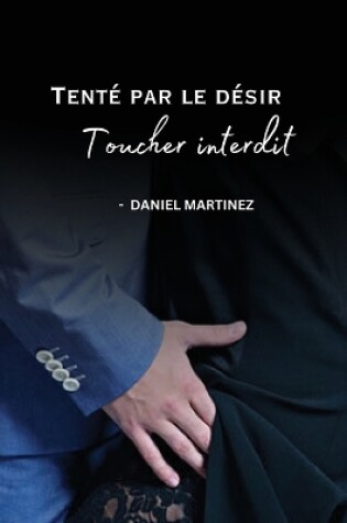 Cover of Tenté par le désir - Toucher interdit