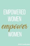 Book cover for Empowered Women Empower Women 2018-19 Weekly Planner