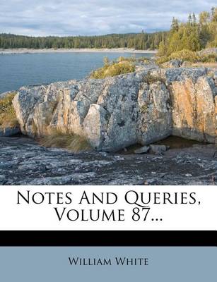 Book cover for Notes and Queries, Volume 87...