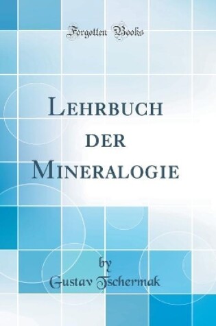 Cover of Lehrbuch der Mineralogie (Classic Reprint)