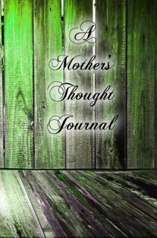 Cover of A Mother's Thought Journal