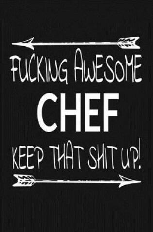 Cover of Fucking Awesome Chef - Keep That Shit Up!