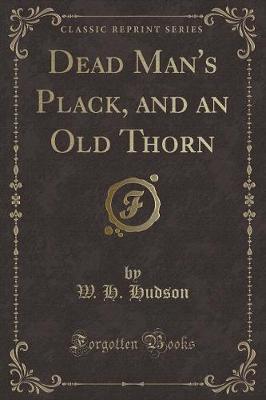 Book cover for Dead Man's Plack, and an Old Thorn (Classic Reprint)