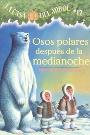 Cover of Osos Polares Despues de la Medianoche (Polar Bears Past Bedtime)