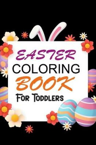 Cover of Easter Coloring Book For Toddlers