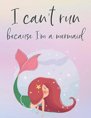 Book cover for I Can't Run Because I'm a Mermaid