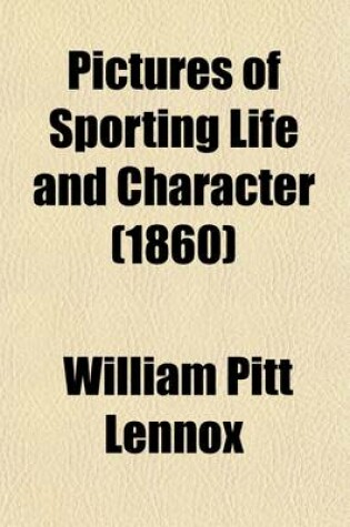 Cover of Pictures of Sporting Life and Character (Volume 1)