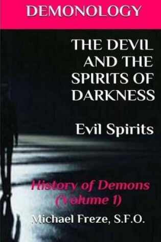 Cover of DEMONOLOGY THE DEVIL AND THE SPIRITS OF DARKNESS Evil Spirits