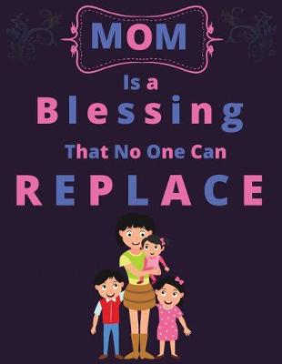 Book cover for Mom is a blessing that no one can replace