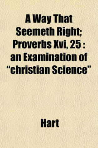 Cover of A Way That Seemeth Right; Proverbs XVI, 25