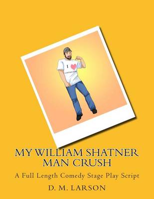 Book cover for My William Shatner Man Crush