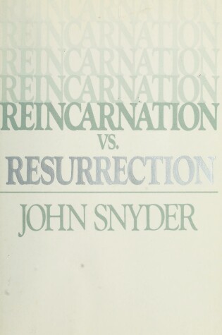 Cover of Reincarnation Vs. Resurrection