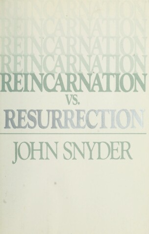 Book cover for Reincarnation Vs. Resurrection