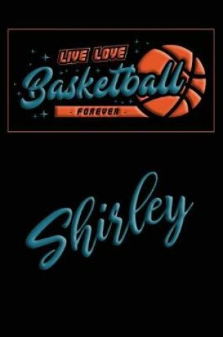 Cover of Live Love Basketball Forever Shirley