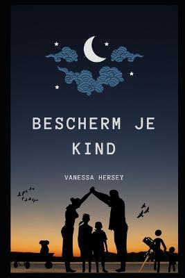 Book cover for Bescherm Je Kind