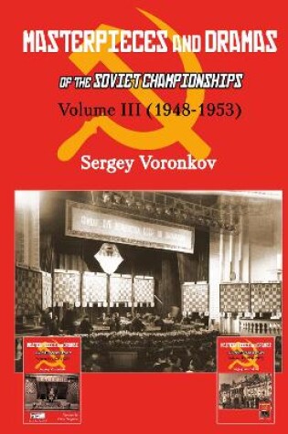 Cover of Masterpieces and Dramas of the Soviet Championships: Volume III (1948-1953)