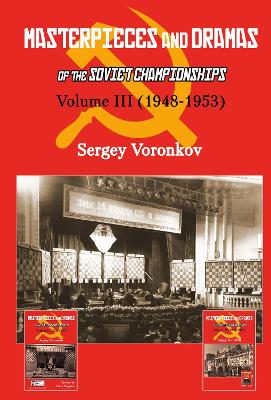 Book cover for Masterpieces and Dramas of the Soviet Championships: Volume III (1948-1953)