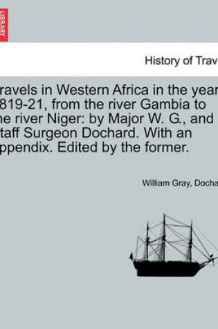 Cover of Travels in Western Africa in the Years 1819-21, from the River Gambia to the River Niger