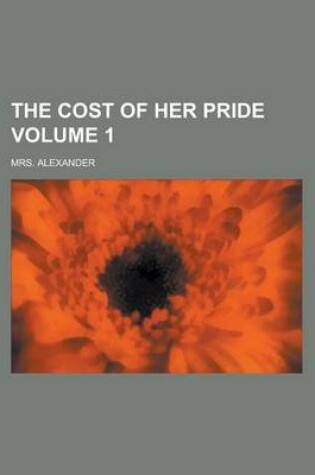 Cover of The Cost of Her Pride Volume 1