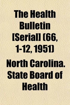 Book cover for The Health Bulletin [Serial] (66, 1-12, 1951)