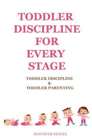 Cover of Toddler Discipline for Every Stage