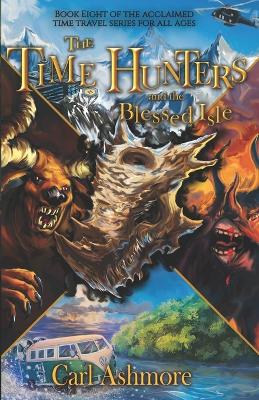 Cover of The Time Hunters and the Blessed Isle