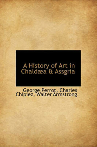 Cover of A History of Art in Chald A & Assgria