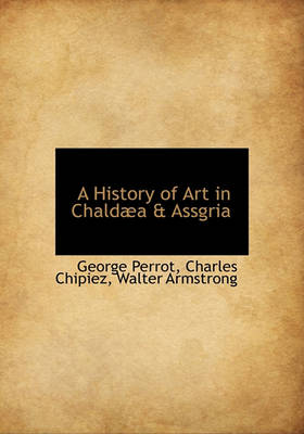 Book cover for A History of Art in Chald A & Assgria