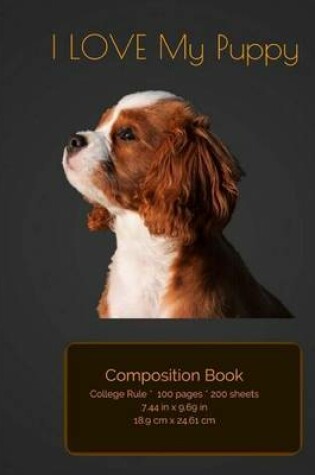 Cover of I LOVE My Puppy Composition Notebook