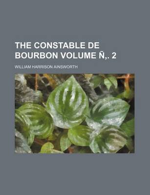 Book cover for The Constable de Bourbon Volume N . 2