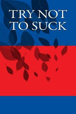 Book cover for Try Not to Suck