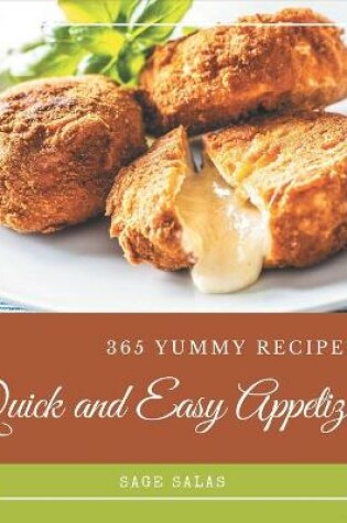 Cover of 365 Yummy Quick and Easy Appetizer Recipes