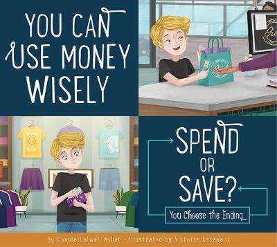 Cover of You Can Use Money Wisely: Spend or Save?