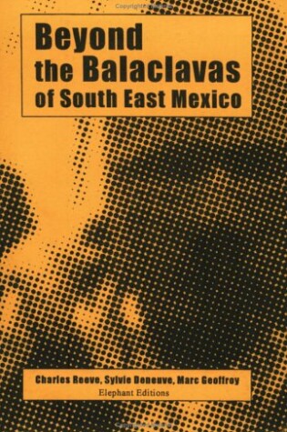 Cover of Beyond the Balaclavas of South East Mexico