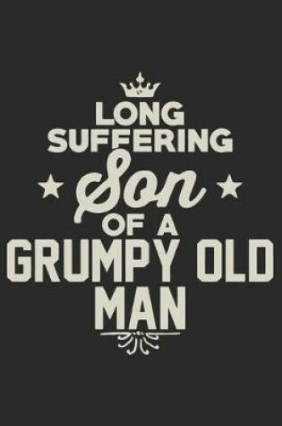 Cover of Long suffering son of a grumpy old man