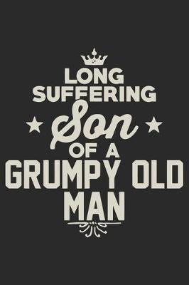 Book cover for Long suffering son of a grumpy old man