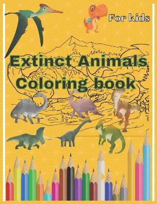 Book cover for Extinct animals coloring book For kids