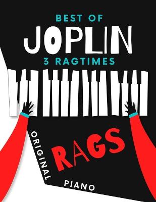 Book cover for Best of JOPLIN * 3 Ragtimes * Original Rags Piano