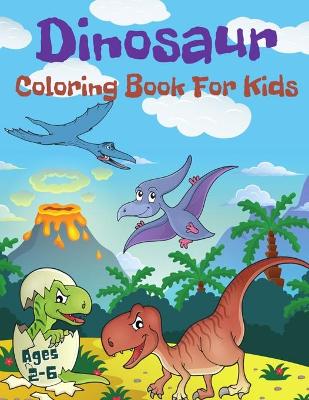 Book cover for Dinosaur Coloring Book For Kids Ages 2-6