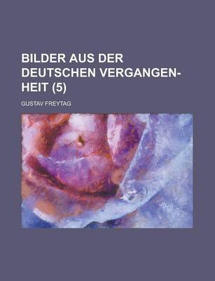 Book cover for Bilder Aus Der Deutschen Vergangen-Heit (5)