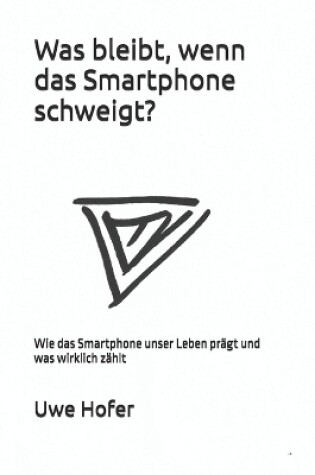 Cover of Was bleibt, wenn das Smartphone schweigt?