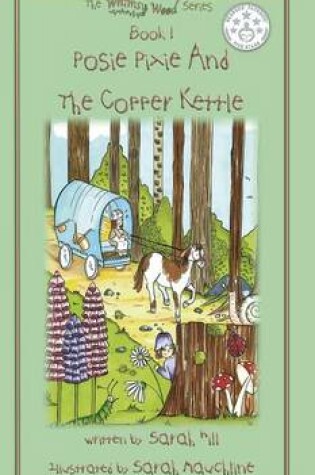 Cover of Posie Pixie and the Copper Kettle (Hardback) - Book 1 in the Whimsy Wood Series