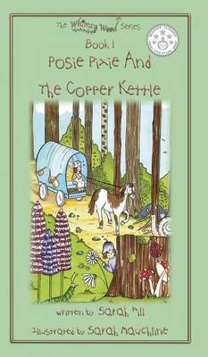 Book cover for Posie Pixie and the Copper Kettle (Hardback) - Book 1 in the Whimsy Wood Series