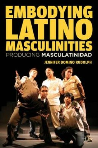 Cover of Embodying Latino Masculinities