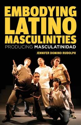 Cover of Embodying Latino Masculinities