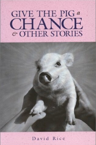 Cover of Give a Pig a Chance and Other Stories