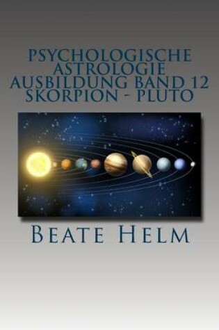 Cover of Psychologische Astrologie - Ausbildung Band 12 - Skorpion - Pluto